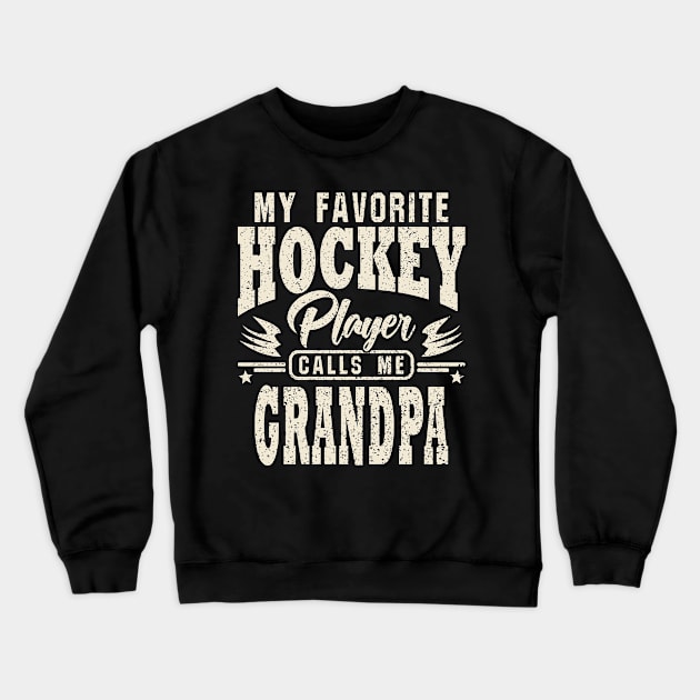 Grandpa My Favorite Hockey Player Calls Me Crewneck Sweatshirt by JaussZ